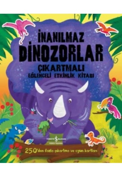İnanılmaz Dinozorlar (Çıkartmalı Eğlenceli Etkinlik Kitabı)