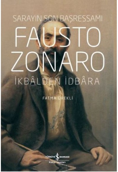 Fausto Zonaro - Sarayın Son Başressamı (Ciltli)