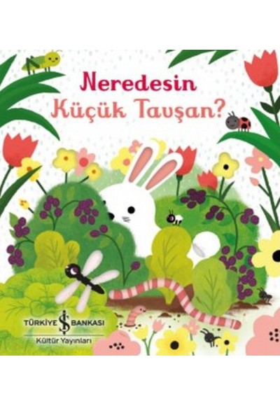 Neredesin Küçük Tavşan?