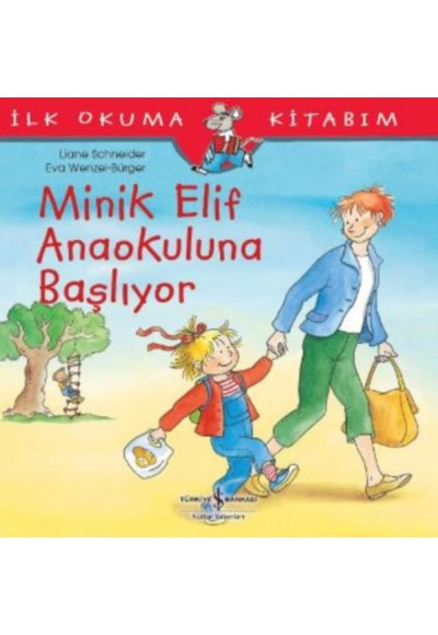 İlk Okuma Kitabım - Minik Elif Anaokuluna Başlıyor