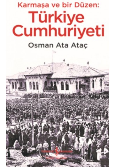 Karmaşa ve Bir Düzen - Türkiye Cumhuriyeti