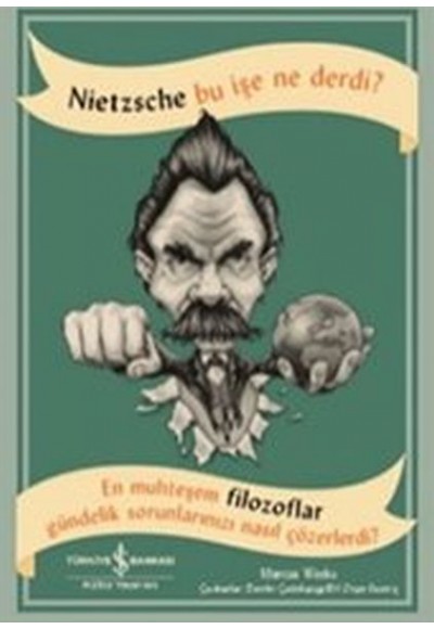 Nietzsche Bu İşe Ne Derdi?