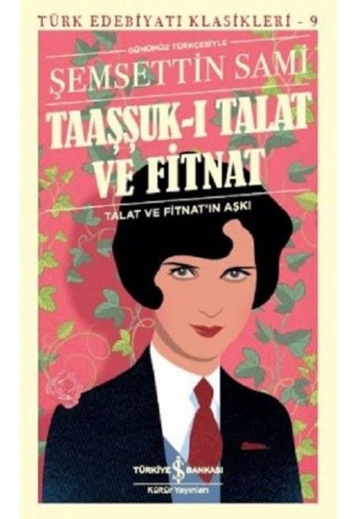 Taaşşuk-ı Talat ve Fitnat (Günümüz Türkçesi) - Türk Edebiyatı Klasikleri