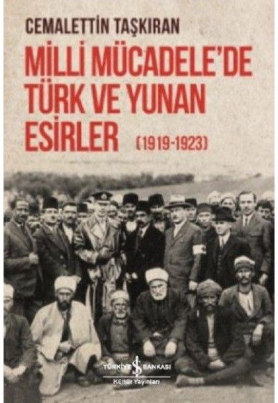 Milli Mücadele'de Türk ve Yunan Esirler 1919-1923
