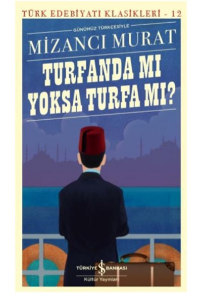 Turfanda mı Yoksa Turfa mı (Günümüz Türkçesiyle) - Türk Edebiyatı Klasikleri