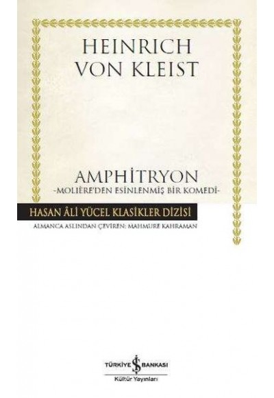 Amphitryon - Moliere'den Esinlenmiş Bir Komedi - Hasan Ali Yücel Klasikleri (Ciltli)