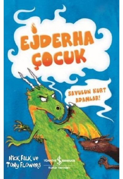 Savulun Kurt Adamlar! - Ejderha Çocuk