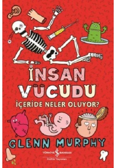 İnsan Vücudu - İçeride Neler Oluyor?