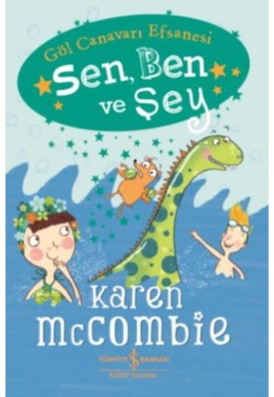 Sen Ben ve Şey Göl Canavarı Efsanesi