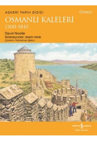 Osmanlı Kaleleri 1300-1810