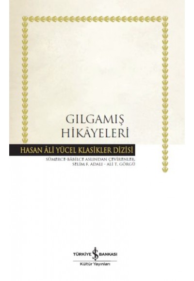 Gılgamış Hikayeleri - Hasan Ali Yücel Klasikleri (Ciltli)