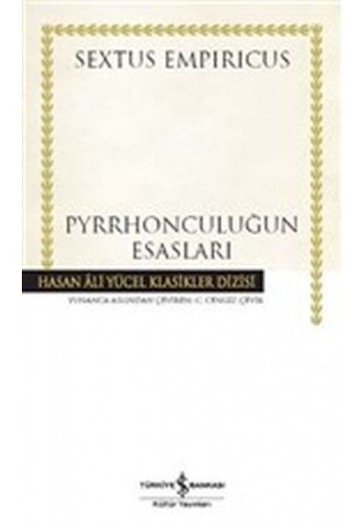 Pyrrhonculuğun Esasları - Hasan Ali Yücel Klasikleri (Ciltli)
