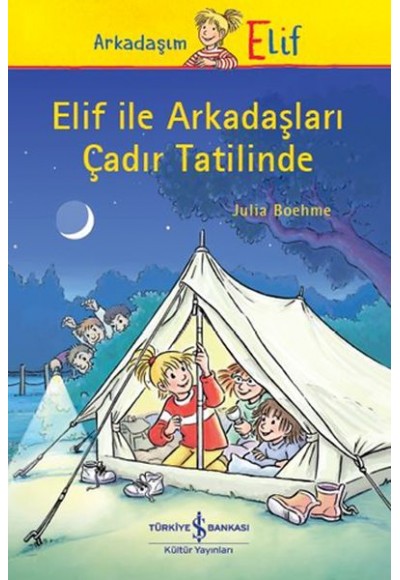 Elif İle Arkadaşları Çadır Tatilinde