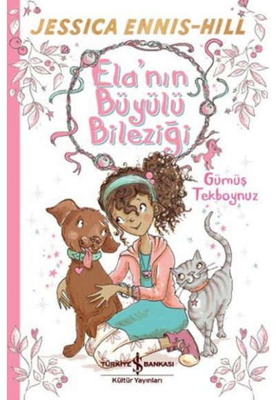Ela'nın Büyülü Bileziği - Gümüş Tekboynuz