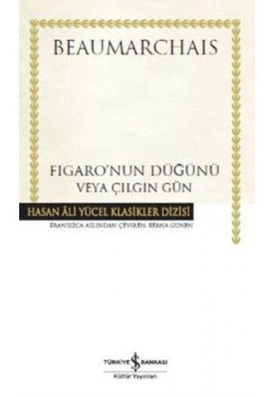 Figaronun Düğünü veya Çılgın Gün - Hasan Ali Yücel Klasikleri (Ciltli)