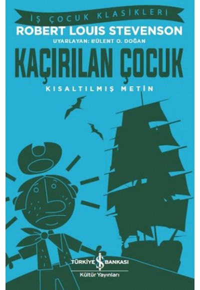Kaçırılan Çocuk - İş Çocuk Klasikleri - Kısaltılmış Metin