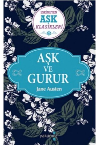Aşk ve Gurur - Eskimeyen Aşk Klasikleri
