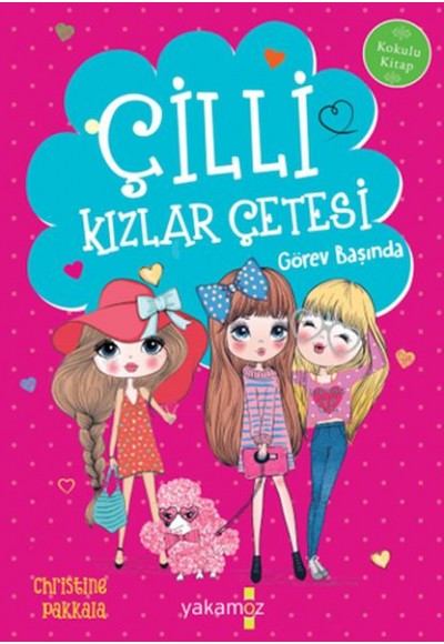Çilli Kızlar Çetesi - Görev Başında (Kokulu Kitap)