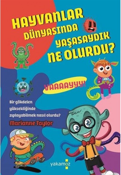 Hayvanlar Dünyasında Yaşasaydık Ne Olurdu ?