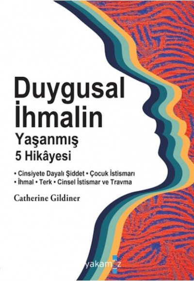 Duygusal İhmalin Yaşanmış 5 Hikâyesi