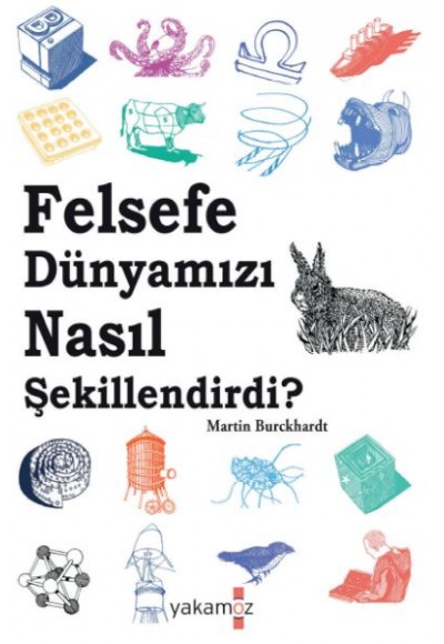 Felsefe Dünyamızı Nasıl Şekillendirdi?