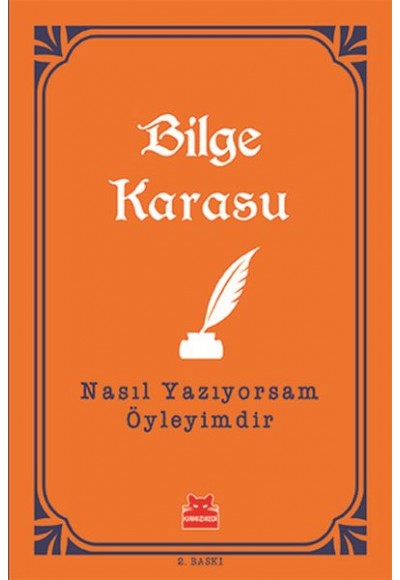 Nasıl Yazıyorsam Öyleyimdir