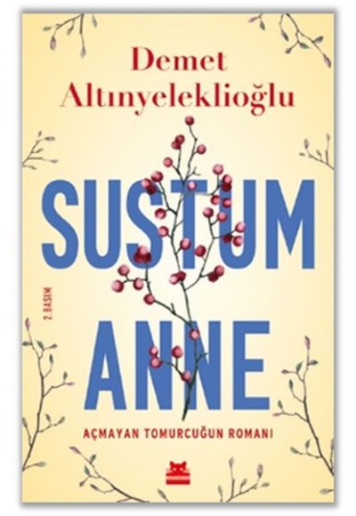 Sustum Anne - Açmayan Tomurcuğun Romanı