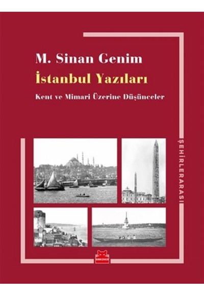 İstanbul Yazıları - Kent ve Mimari Üzerine Düşünceler