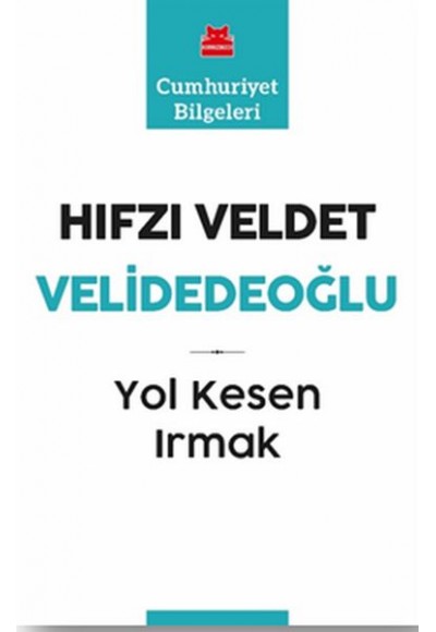 Yol Kesen Irmak - Cumhuriyet Bilgeleri 9