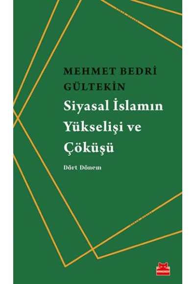 Siyasal İslamın Yükselişi ve Çöküşü - Dört Dönem