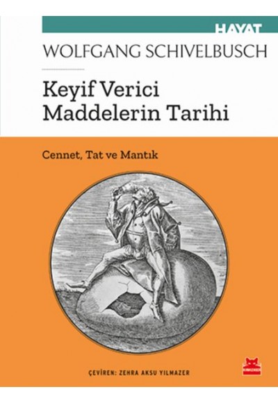 Keyif Verici Maddelerin Tarihi - Cennet, Tat ve Mantık