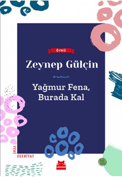 Yağmur Fena, Burada Kal