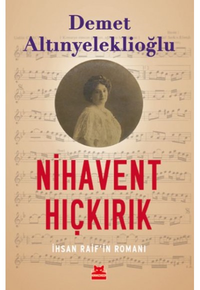 Nihavent Hıçkırık - İhsan Raif’in Romanı