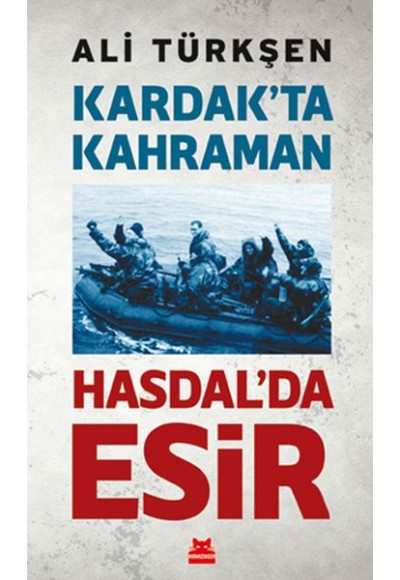 Kardak’ta Kahraman Hasdal’da Esir