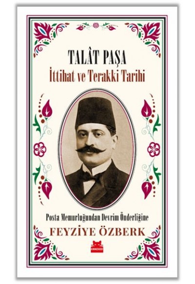 Talât Paşa - İttihat ve Terakki Tarihi