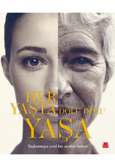Her Yaşta Dolu Dolu Yaşa