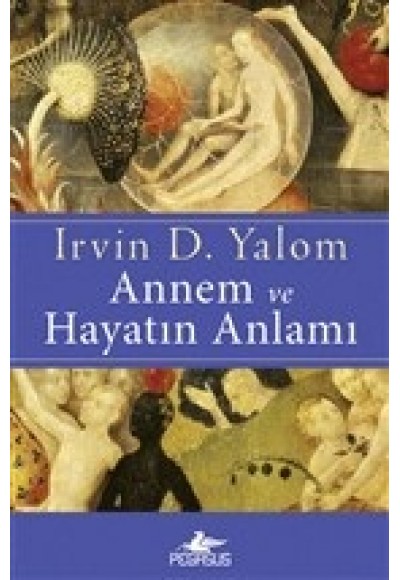 Annem ve Hayatın Anlamı