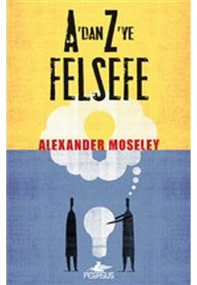 A'dan Z'ye Felsefe