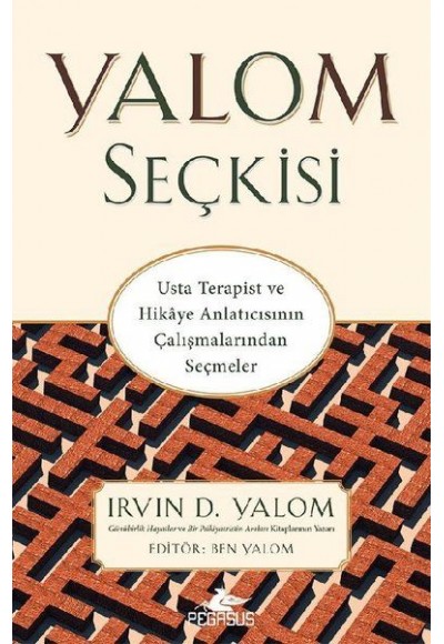 Yalom Seçkisi - Usta Terapist ve Hikaye Anlatıcısının Çalışmalarından Seçmeler