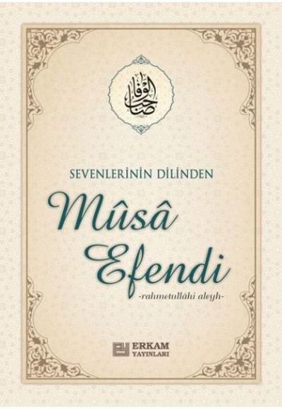 Sevenlerin Dilinden Musa Efendi