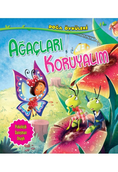 Ağaçları Koruyalım - Doğa Öyküleri