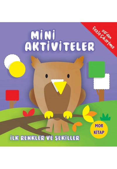 Mini Aktiviteler - İlk Renkler ve Şekiller (Mor Kitap)