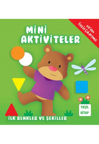 Mini Aktiviteler - İlk Renkler ve Şekiller (Yeşil Kitap)