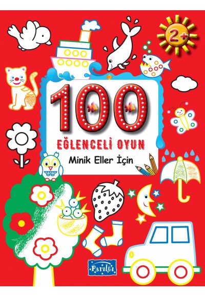 100 Eğlenceli Oyun - Minik Eller İçin