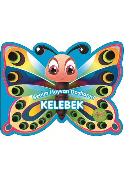 Kelebek - Benim Hayvan Dostlarım (Ciltli)