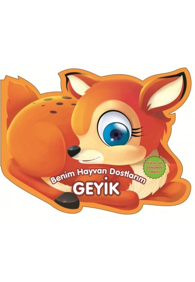 Geyik - Benim Hayvan Dostlarım (Ciltli)
