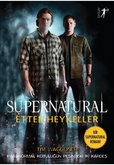 Supernatural - Etten Heykeller Paranormal Kötülüğün Peşindeki İki Kardeş