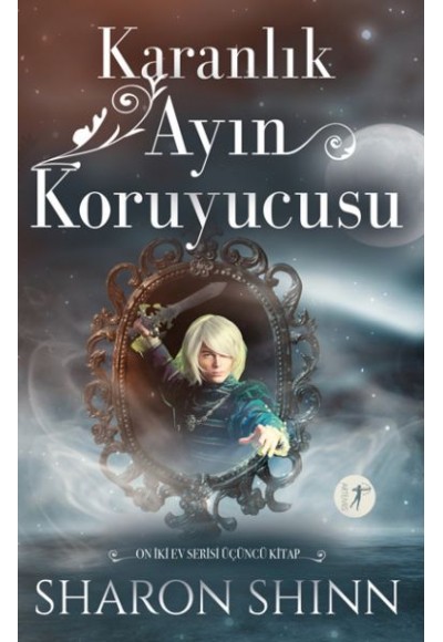Karanlık Ayın Koruyucusu - On İki Ev Serisi Üçüncü Kitap