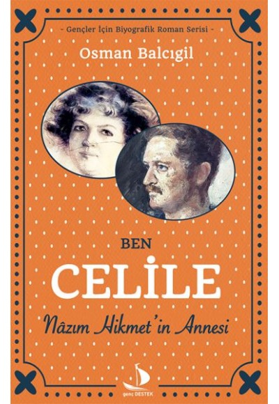 Ben Celile Nazım Hikmet’in Annesi