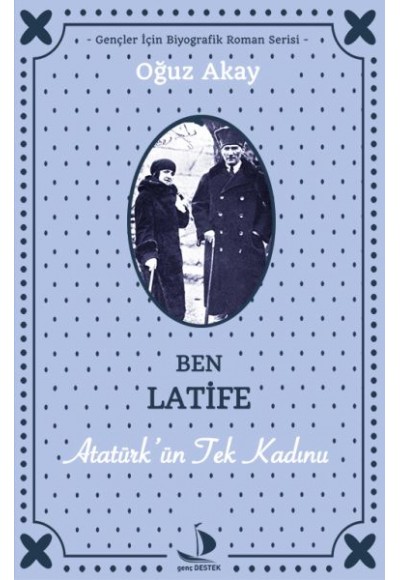 Ben Latife Atatürk’ün Tek Kadını
